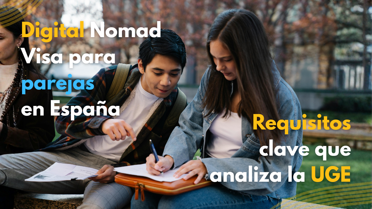 Digital Nomad Visa para parejas en España: requisitos clave que analiza la UGE